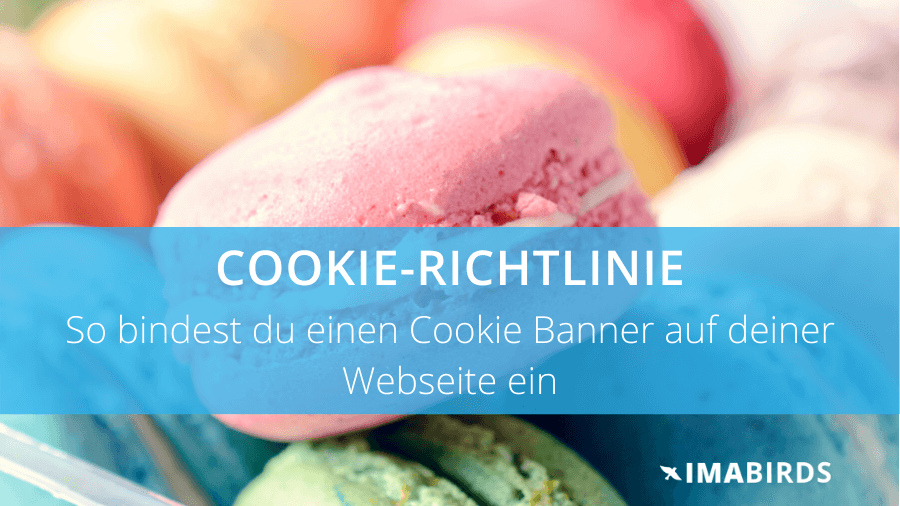 Cookie Richtlinie - Cookie Banner auf Webseite rechtssicher einbinden