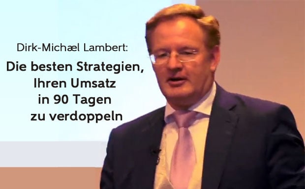 Dirk-Michael Lambert - Den Umsatz in 90 Tagen verdoppeln