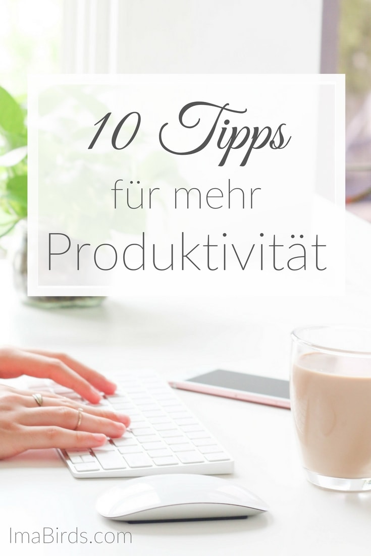 10 Tipps für mehr Produktivität und Effektivität