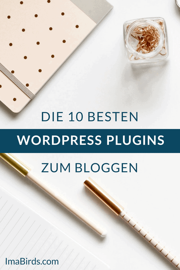 10 WordPress Plugins, die du als Blogger unbedingt kennen musst