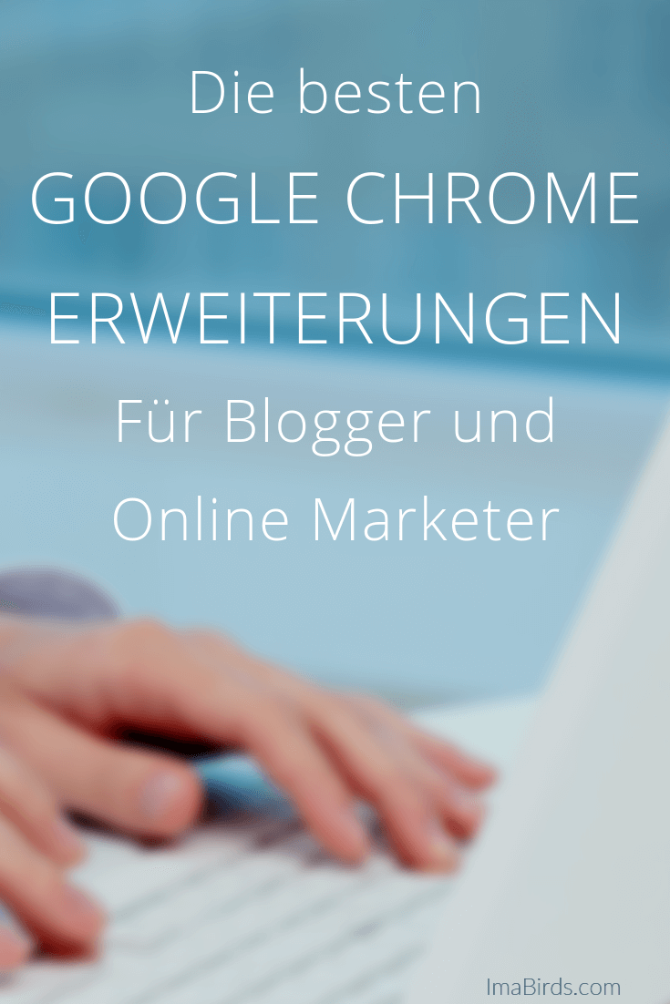 Handverlesene Chrome Erweiterungen für Blogger und Online Marketer